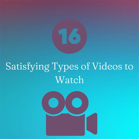 The 16 Most Satisfying Types of Videos to Watch .